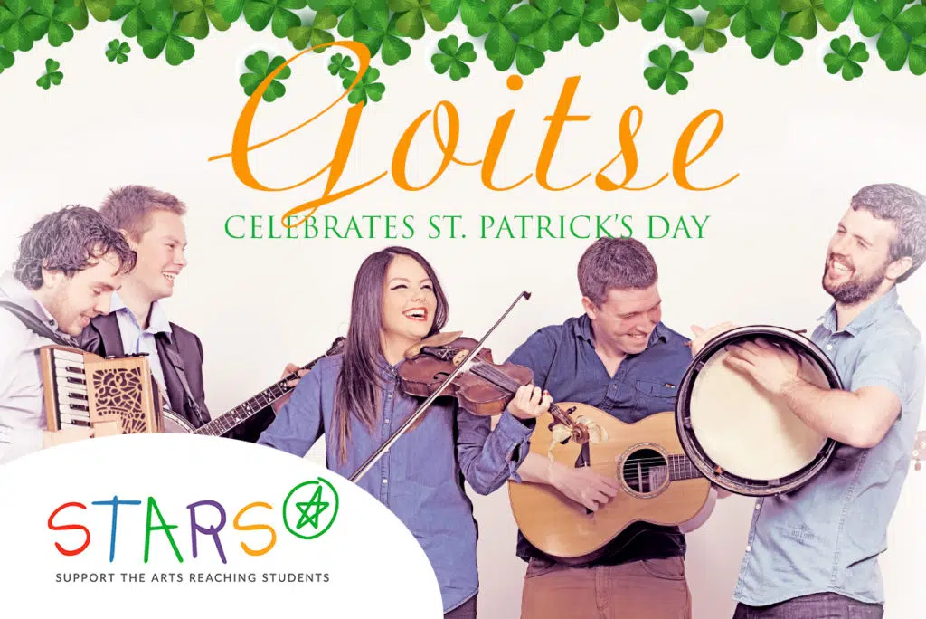 STARS MATINEE: Goitse Celebrates St. Patrick’s Day