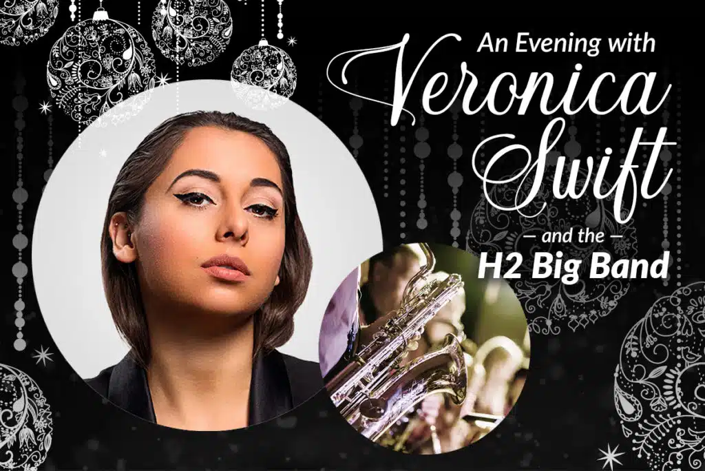 AN EVENING WITH VERONICA SWIFT AND THE H2 BIG BAND