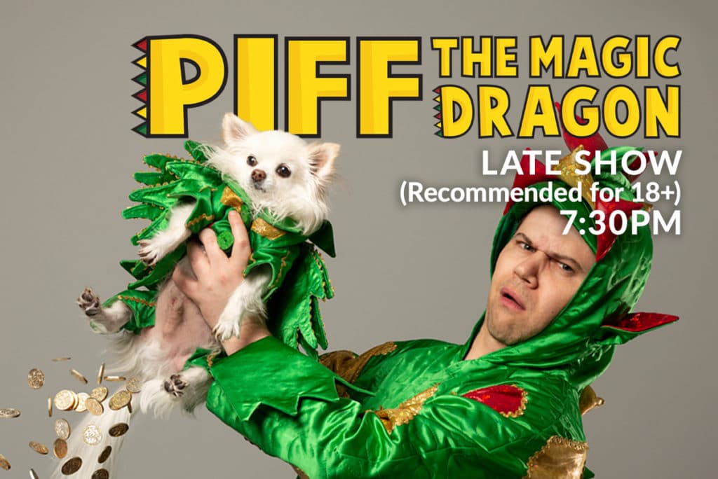 PIFF THE MAGIC DRAGON – Late Show